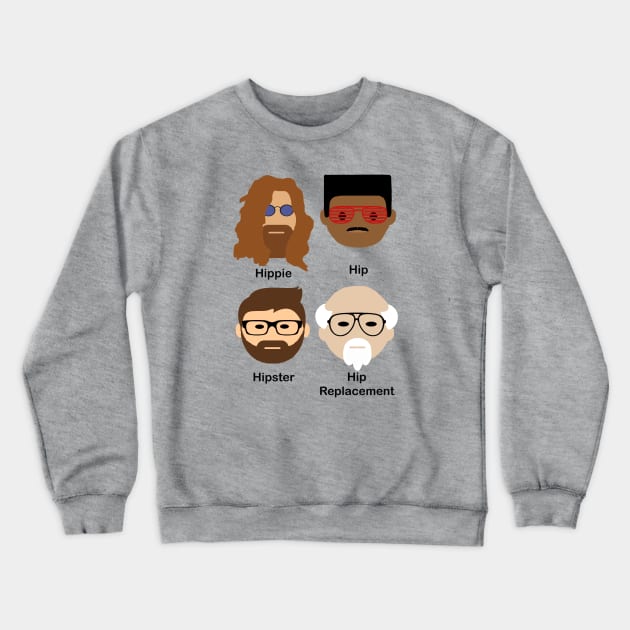 Evolution of 'hip'; hip replacement; funny; get well; surgery; hip; hip surgery; new hip; aging; age; hip joint; hippie; hispter; getting old; humor; grandpa; grandad; gift for dad; father's day; husband; male; man; get well soon; recovery; Crewneck Sweatshirt by Be my good time